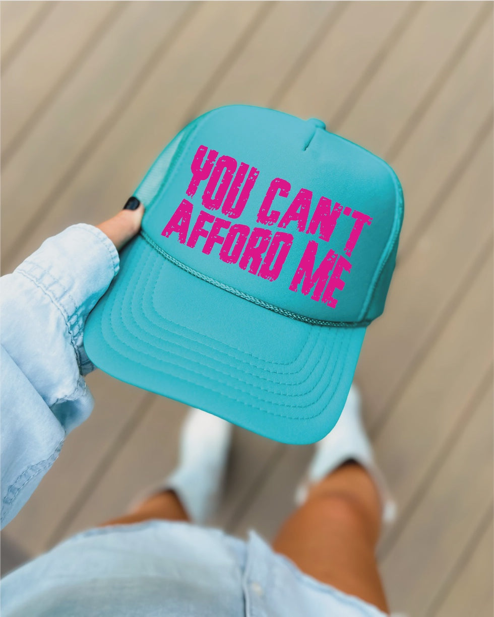 You Can't Afford Me Dtf Printed Jade Trucker Hat