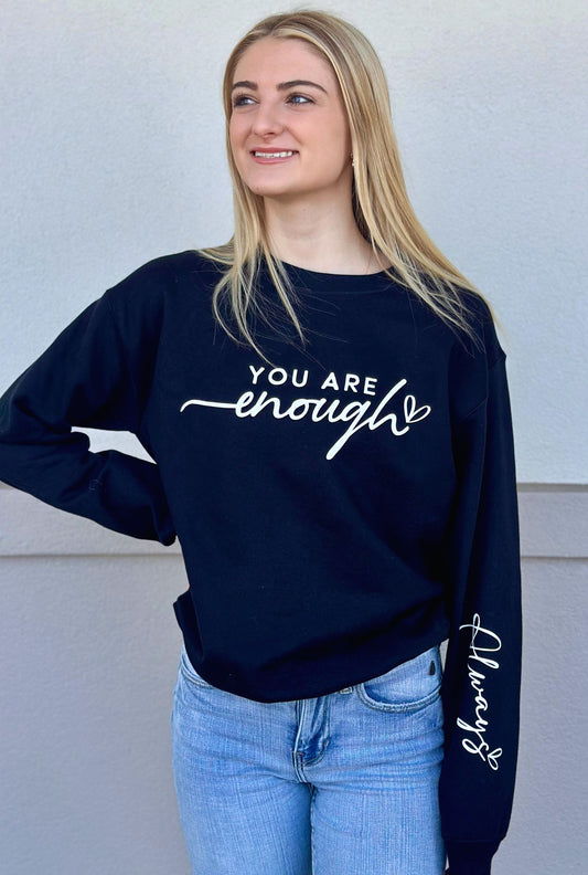 YOU ARE ENOUGH SWEATSHIRT