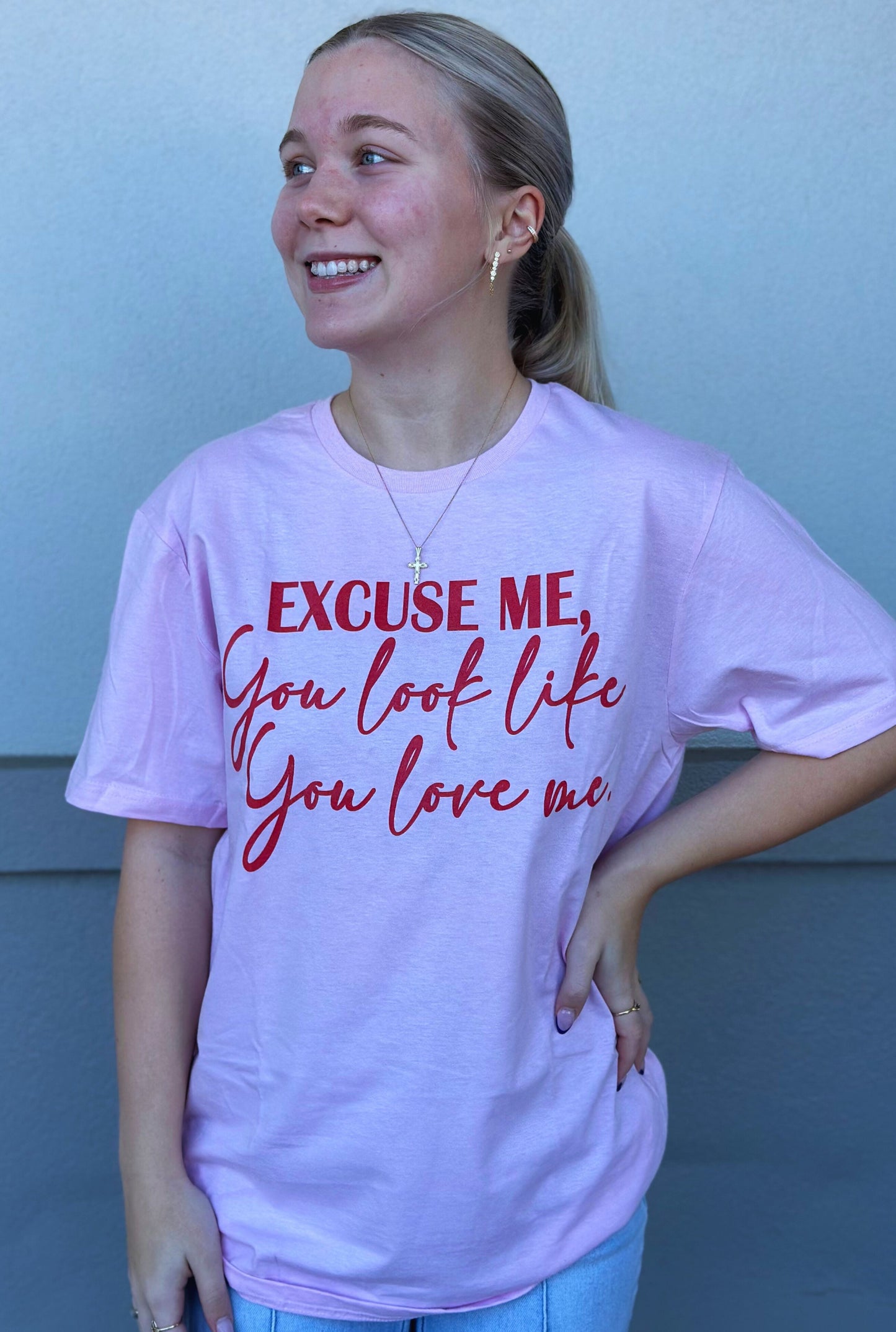 YOU LOOK LIKE YOU LOVE ME TEE